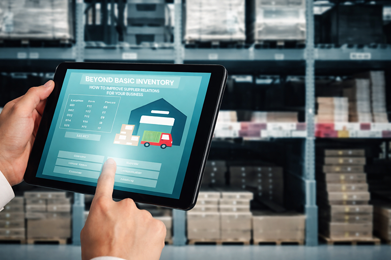 Beyond Basic Inventory: How to Improve Supplier Relations for Your Business